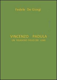 Vincenzo Padula. Un religioso figlio dei lumi - Fedele De Giorgi - copertina