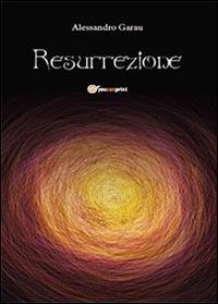Resurrezione - Alessandro Garau - copertina