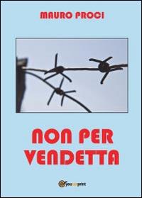 Non per vendetta - Mauro Proci - copertina
