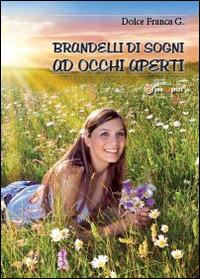 Brandelli di sogni ad occhi aperti - Franca Giuseppina Dolce - copertina