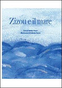 Zizou e il mare - Marta Trucco,Roberta Trucco - copertina