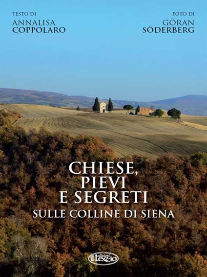 Chiese, pievi e segreti sula collina di Siena. Ediz. illustrata - Annalisa Coppolaro,Göran Söderberg - ebook