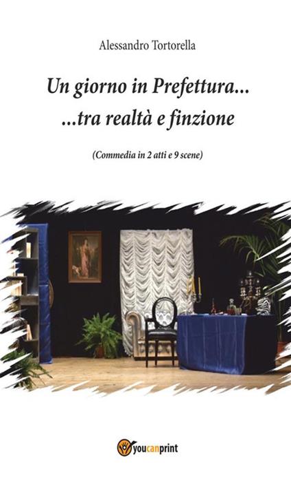 Un giorno in prefettura tra realtà e finzione - Alessandro Tortorella - ebook