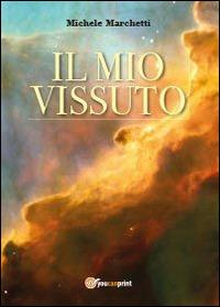 Il mio vissuto - Michele Marchetti - copertina