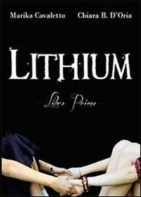 Lithium. Libro primo - Marika Cavaletto - copertina