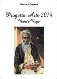 Progetto Arte 2014. Nanda Rago - Alessandro Costanza - copertina