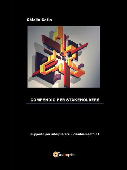 Compendio per stakeholders - Catia Chiella - ebook