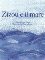 Zizou e il mare. Ediz. illustrata