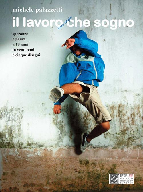 Il lavoro senza virgola che sogno - Michele Palazzetti - ebook