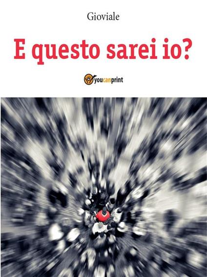 E questo sarei io? - Gioviale - ebook