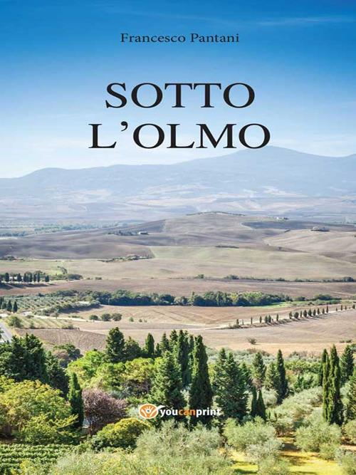 Sotto l'olmo - Francesco Pantani - ebook