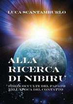 Alla ricerca di Nibiru. Forze occulte del papato nell'epoca del contatto