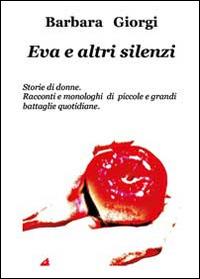 Eva e altri silenzi - Barbara Giorgi - copertina