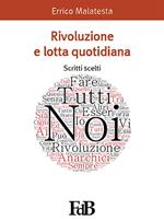 Rivoluzione e lotta quotidiana. Scritti scelti