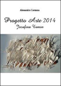 Progetto Arte 2014. Josefina Temin - Alessandro Costanza - copertina