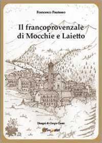 Il francoprovenzale di Mocchie e Laietto - Francesco Pautasso - copertina