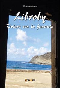 Libroby. Volare con la fantasia - Giancarlo Serra - copertina