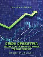 Guida operativa tecnica di trading su Forex «trend friend»