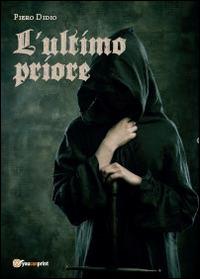 L' ultimo priore - Piero Didio - copertina
