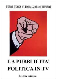 La pubblicità politica in tv - Simone Camillo Marchino - copertina