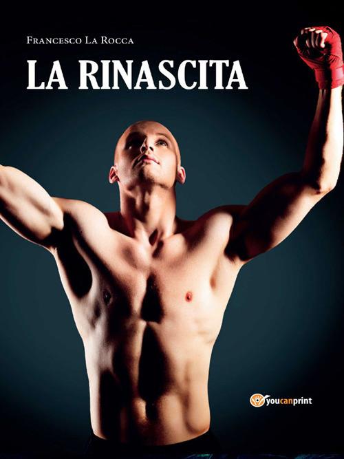 La rinascita - Francesco La Rocca - ebook
