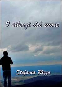 I silenzi del cuore - Stefania Rizzo - copertina
