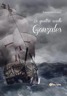 Le quattro sorelle Gonzales - Emanuela Leno - copertina