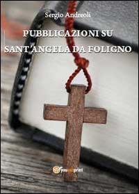 Pubblicazioni su Sant'Angela Da Foligno - Sergio Andreoli - copertina