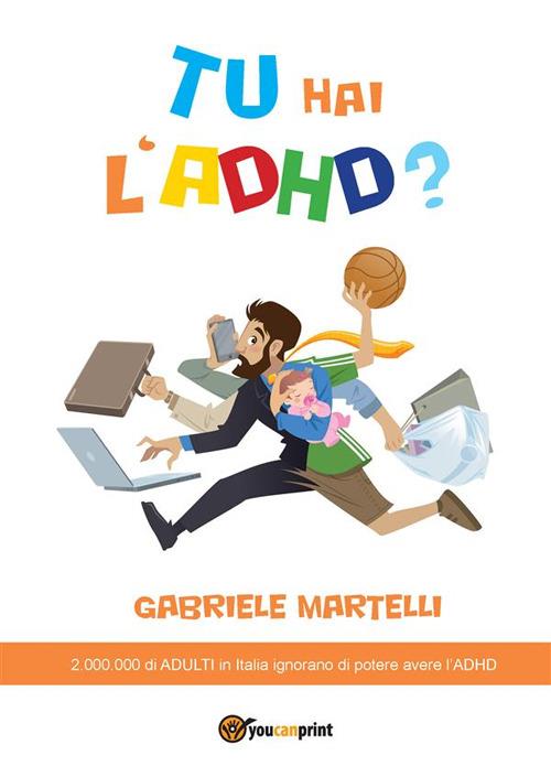 Tu hai l'ADHD? - Gabriele Martelli - ebook