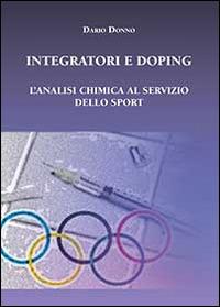 Integratori e doping. L'analisi chimica al servizio dello sport - Dario Donno - copertina