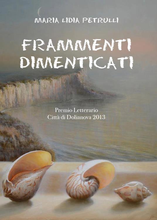 Frammenti dimenticati - Maria Lidia Petrulli - copertina