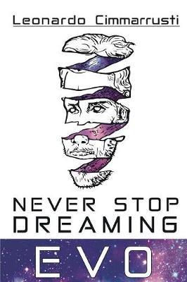 Never stop dreaming. EVO - Leonardo Cimmarrusti - copertina