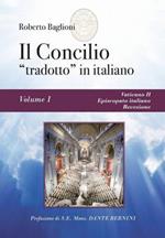 Il concilio «tradotto» in italiano. Vol. 1: Vaticano II, episcopato italiano, recezione.