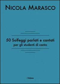 50 solfeggi parlati e cantati per gli studenti di canto - Nicola Marasco - copertina