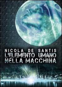L' elemento umano nella macchina - Nicola De Santis - copertina
