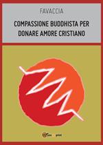 Compassione buddhista per donare amore cristiano