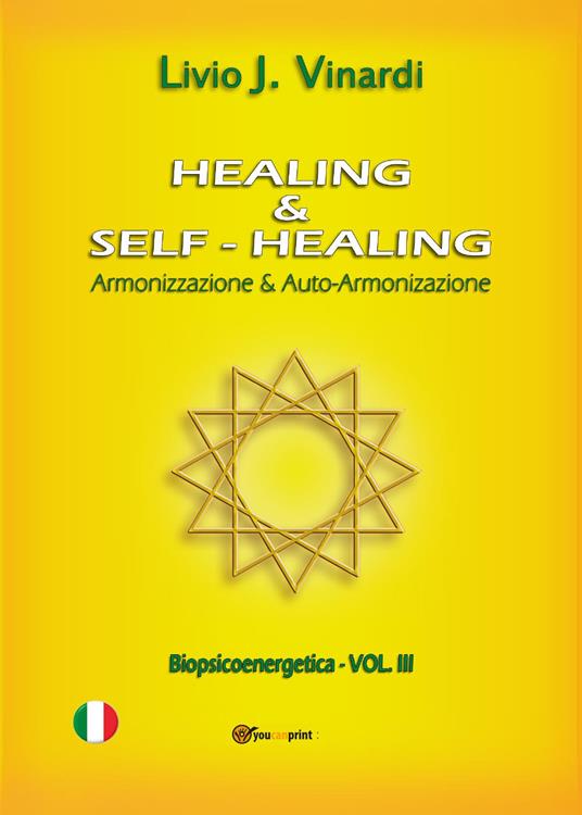 Healing & self-healing. Armonizzazione & auto-armonizzazione - Livio J. Vinardi - copertina
