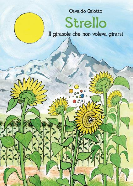 Strello. Il girasole che non voleva girarsi - Osvaldo Gaiotto - copertina