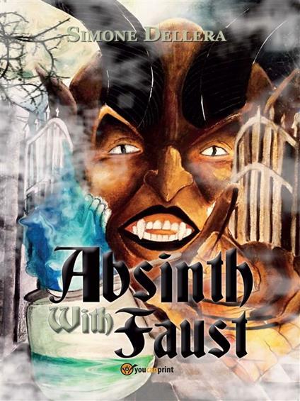 Absinth with Faust. Ediz. italiana - Simone Dellera - ebook