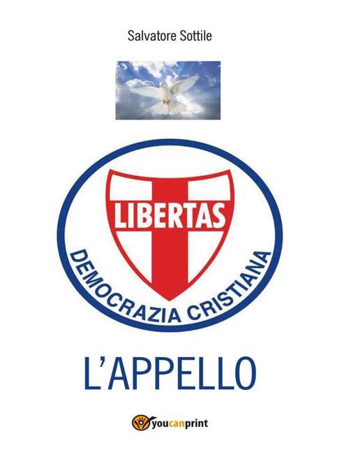 Che torni la Democrazia cristiana. L'appello - Salvatore Sottile - ebook
