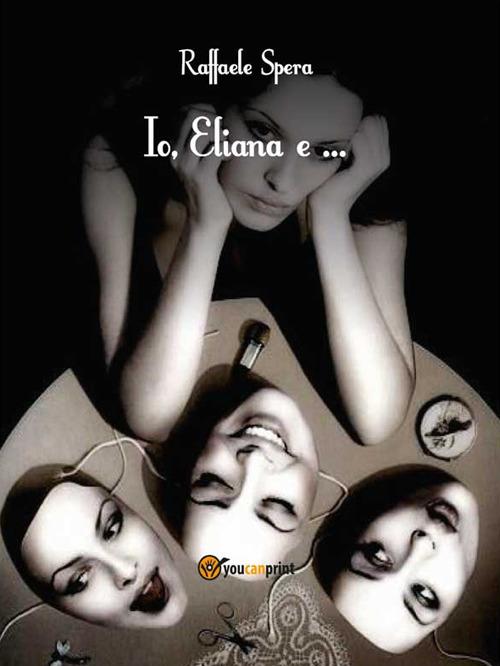 Io, Eliana e... - Raffaele Spera - ebook