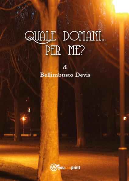 Quale domani... per me? - Bellimbusto Devis - copertina