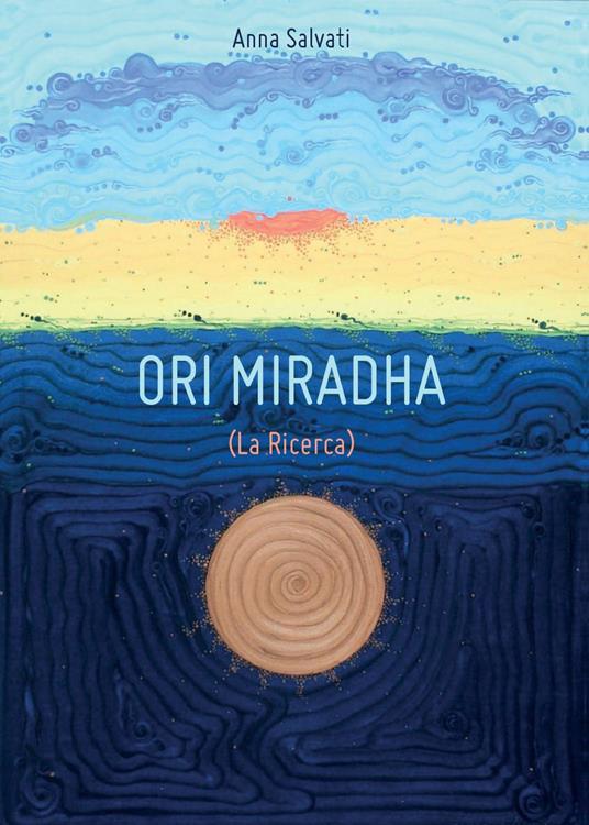 La ricerca. Ori Miradha - Anna Salvati - copertina