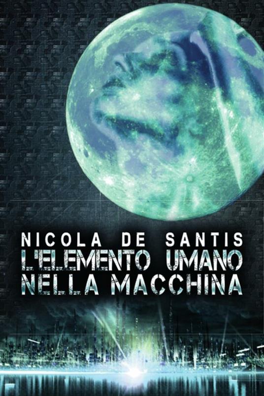 L' elemento umano nella macchina - Nicola De Santis - ebook