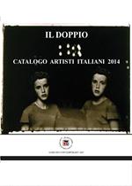 Il doppio. Catalogo artisti italiani 2014