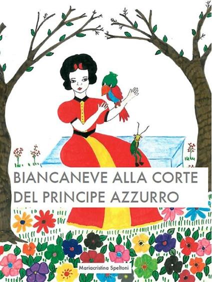 Biancaneve alla corte del principe azzurro - Mariacristina Speltoni - ebook