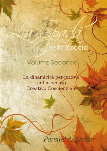 La spada nella roccia. Vol. 2 - Parsifal A. Drake - copertina