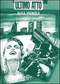 Ultimo atto - Elisa Vignola - copertina