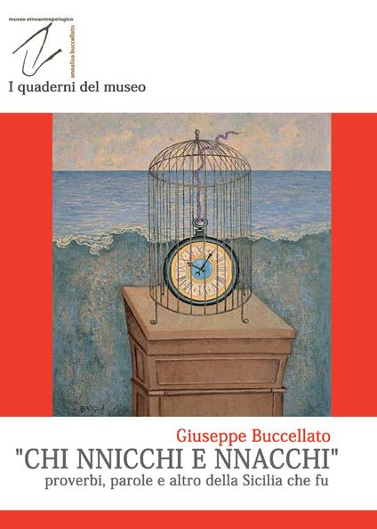 Chi nnicchi e nnacchi. Proverbi, parole e altro della Sicilia che fu - Giuseppe Buccellato - copertina