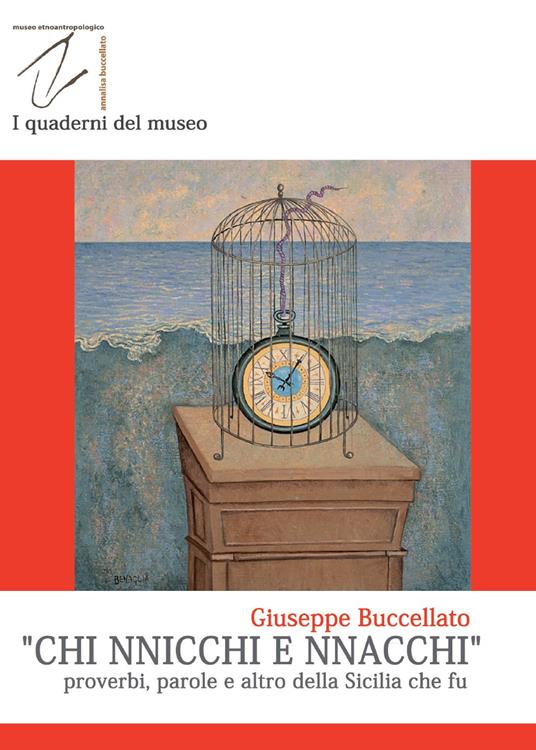 Chi nnicchi e nnacchi. Proverbi, parole e altro della Sicilia che fu - Giuseppe Buccellato - copertina